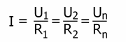 I = U1/R1 = U2/R2 = Un/Rn